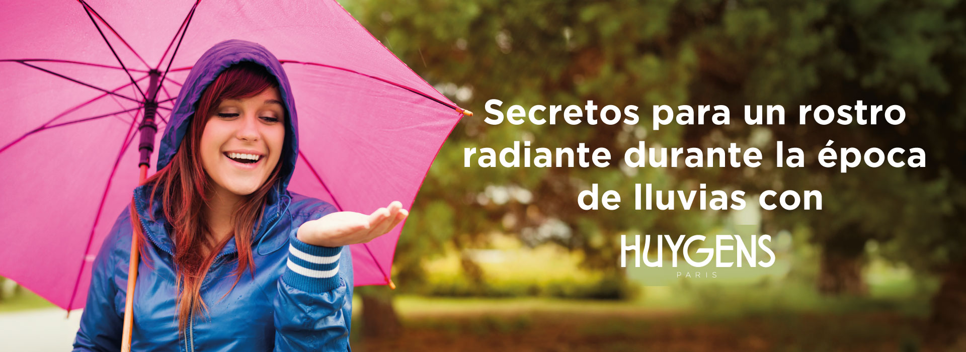 Secretos para un Rostro Radiante durante la Época de Lluvias con Huygens